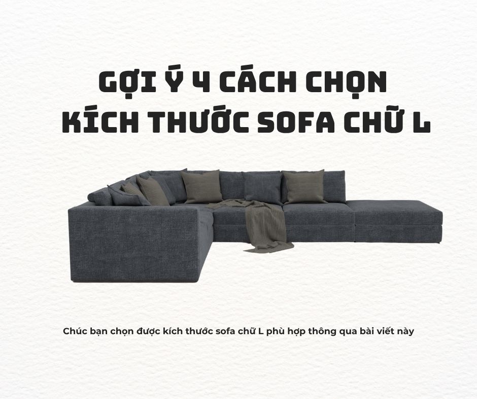Hướng Dẫn 4 Cách Chọn Kích Thước Sofa Chữ L