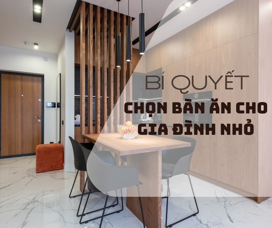 Bí Quyết Chọn Bàn Ăn Cho Gia Đình Nhỏ Tại TP.HCM