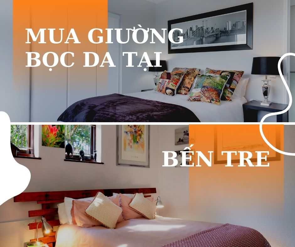 Mua Giường Ngủ Bọc Da Ở Bến Tre Ở Đâu Uy Tín
