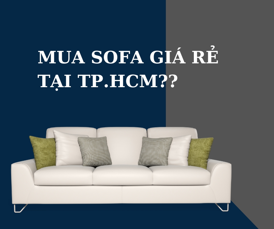 Mua Sofa Giá Rẻ Tại TP.HCM