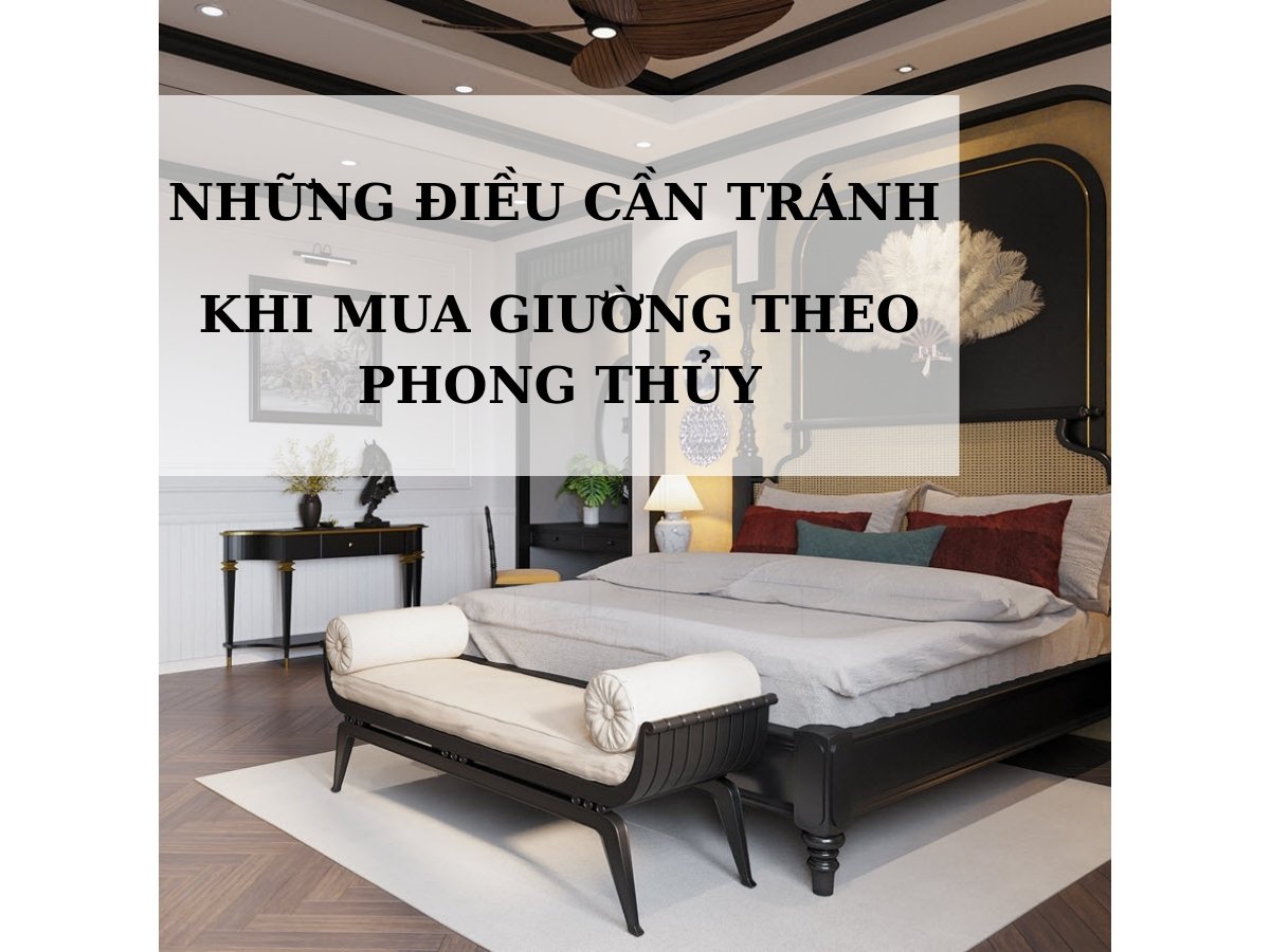 Những Điều Cần Tránh Khi Mua Giường Theo Phong Thủy 