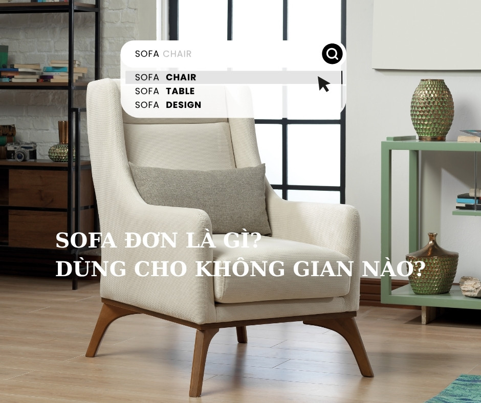 Sofa Đơn Là Gì? Nên Dùng Sofa Đơn Trong Không Gian Nào