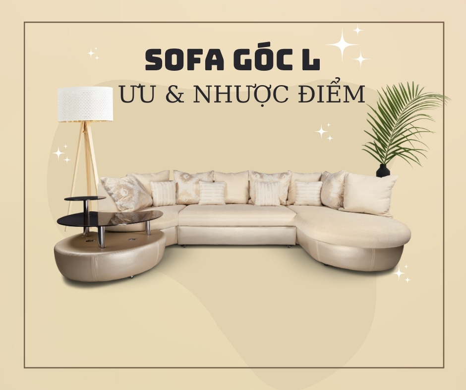 Sofa Góc L Ưu Nhược Điểm Bạn Cần Nên Biết 