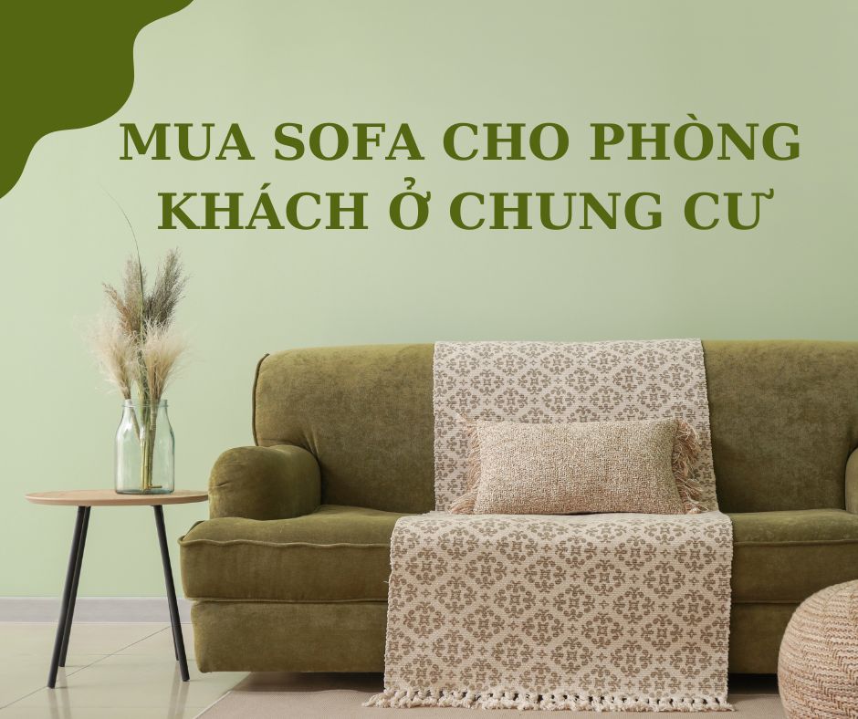 Cách Mua Sofa Phòng Khách Chung Cư Tại Tp.HCM 
