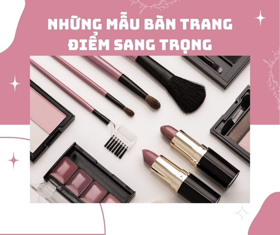 Những Mẫu Bàn Trang Điểm Sang Trọng Nhất Hiện Nay