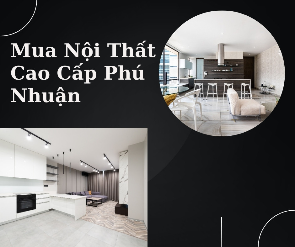 Mua Nội Thất Cao Cấp Ở Phú Nhuận